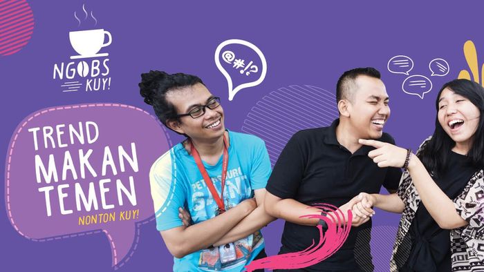 Ngobs Kuy! Trend Makan Temen