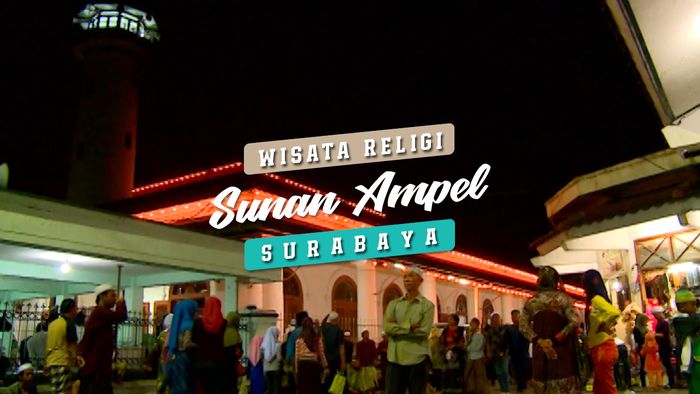 Wisata Religi Masjid Sunan Ampel Surabaya