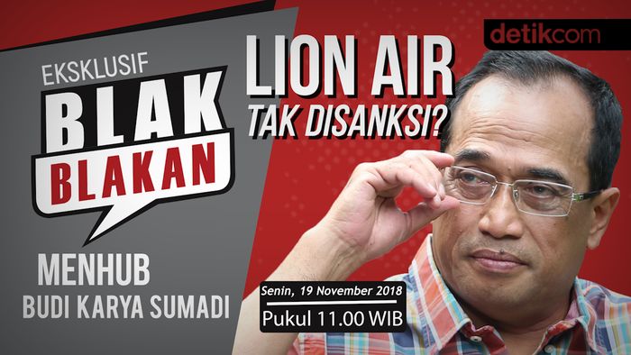 Tonton Blak-blakan Menhub Soal Sanksi Lion Air Pukul 11.00 WIB