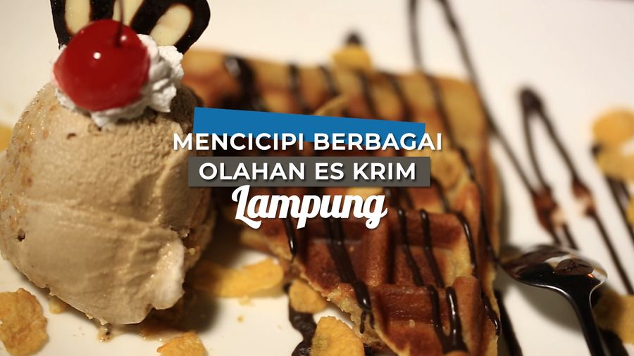 Mencicipi Berbagai Olahan Es Krim, Lampung