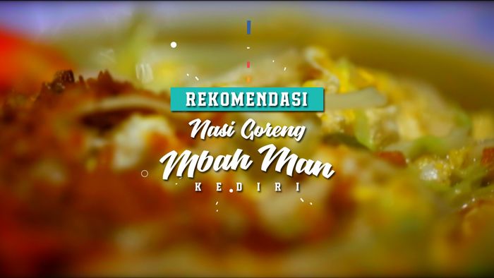 Rekomendasi Nasi Goreng Mbah Man Khas Kediri