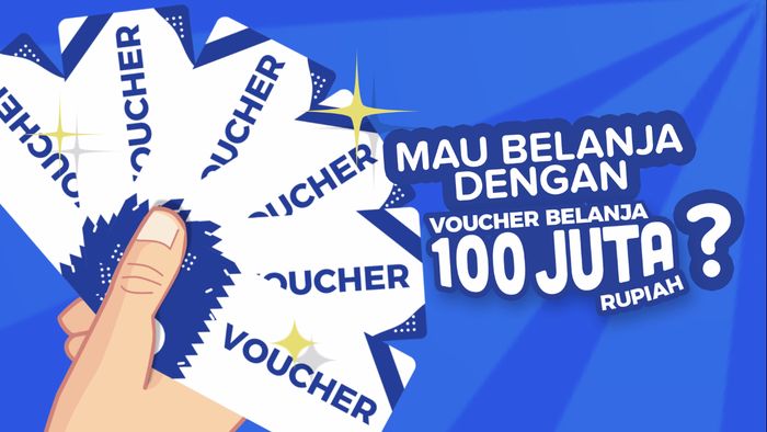 Mau Voucher Belanja 100 Juta Rupiah? Kita Kasih!