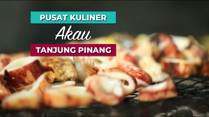 Pusat Kuliner Akau Tanjung Pinang