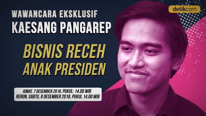 Saksikan Eksklusif Kaesang: Bisnis Receh Anak Presiden