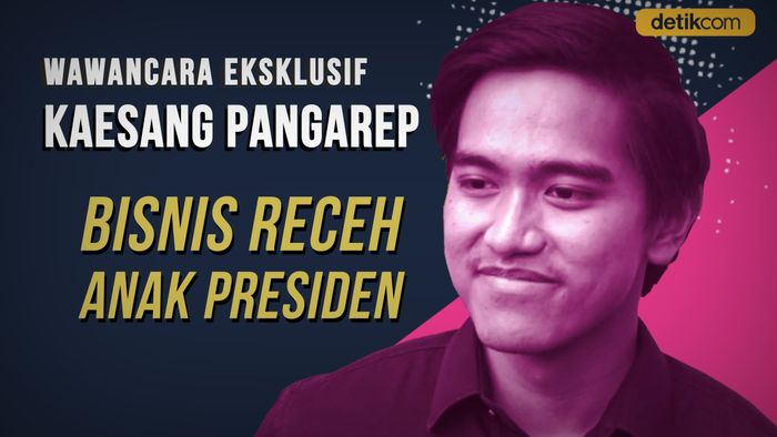 Eksklusif Kaesang: Bisnis Receh Anak Presiden