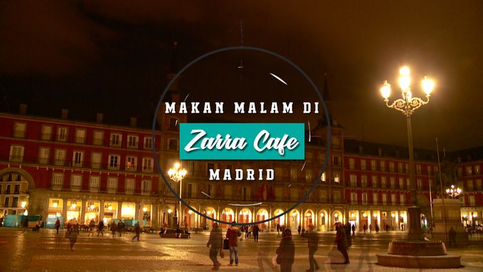 Makan Malam di Zarra Cafe, Madrid