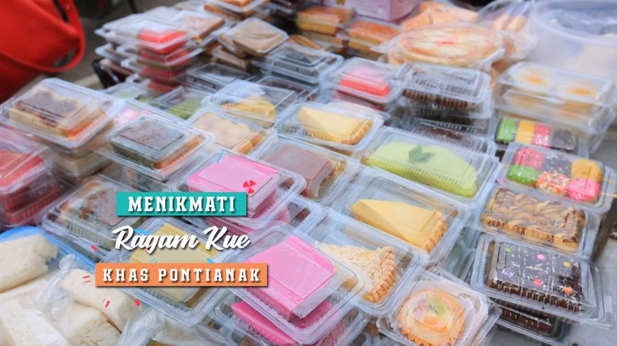 Menikmati Aneka Kue Khas Pontianak