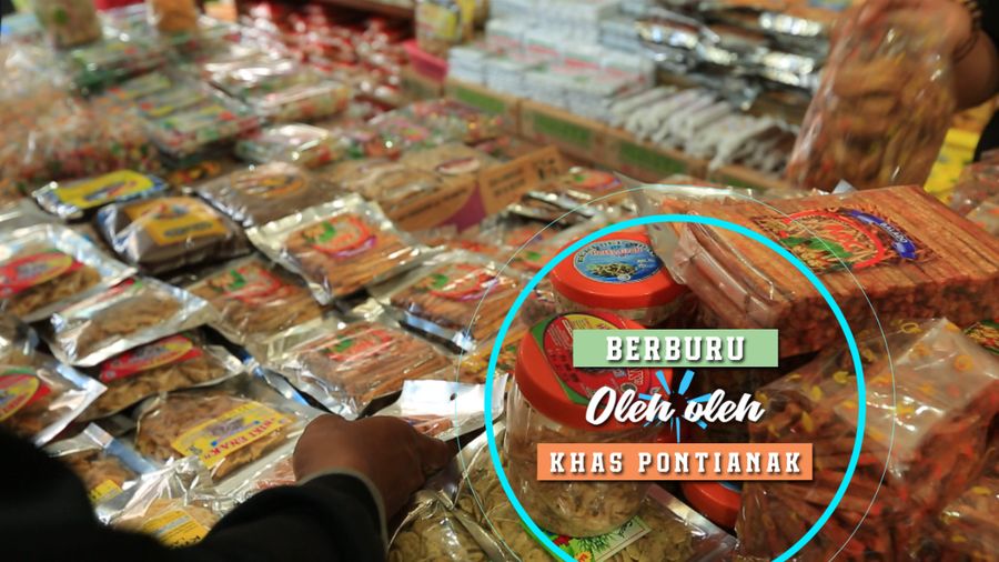 Berburu Oleh-oleh Khas Pontianak