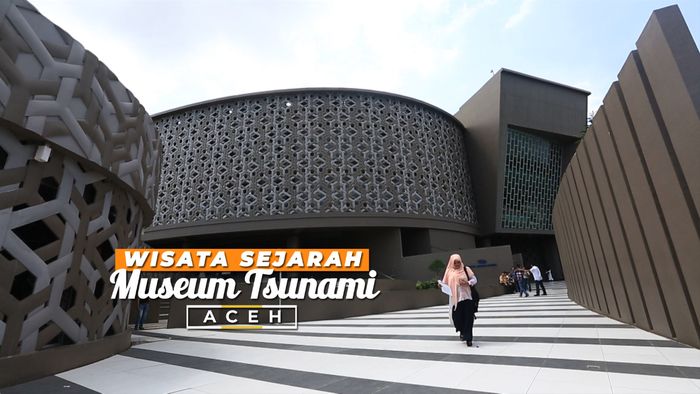 Wisata Sejarah Museum Tsunami, Aceh