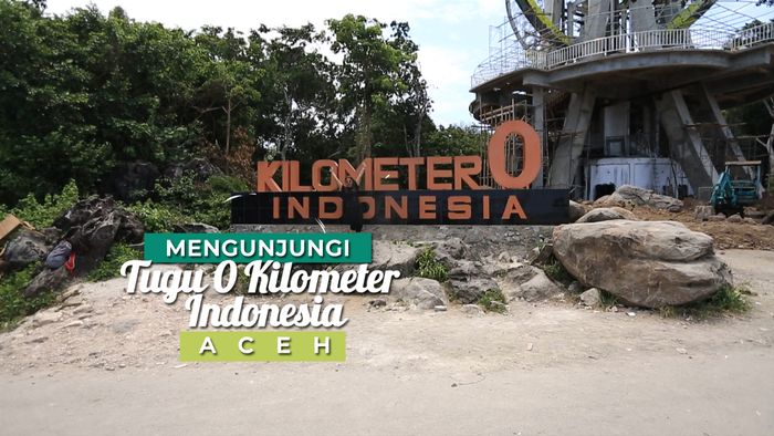 Mengunjungi Tugu 0 Kilometer Indonesia, Aceh