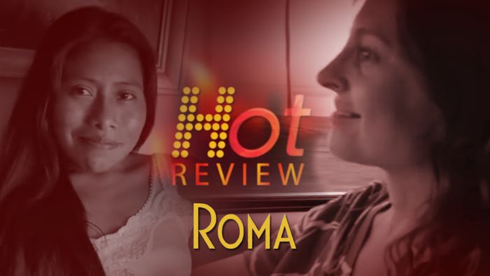 Roma, Salah Satu Film Terbaik 2018
