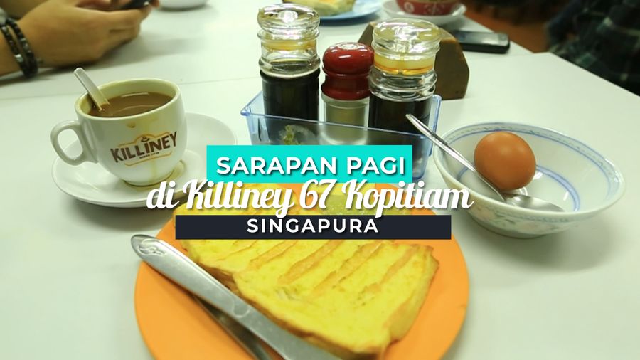Sarapan Pagi Ringan di Kedai Killiney 67 Kopi Tiam, Singapura