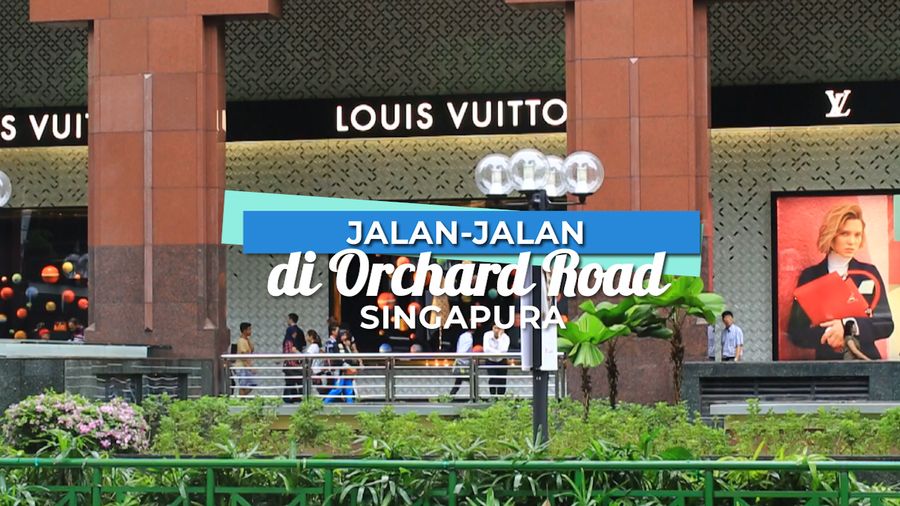 Berburu Brand Fashion Ternama Dunia di Orchard Road, Singapura