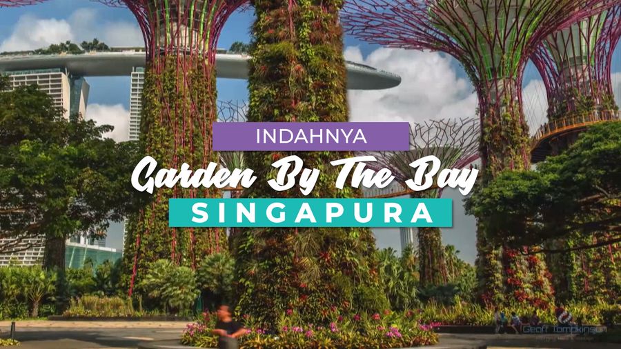 Indahnya Taman Garden By The Bay, Singapura