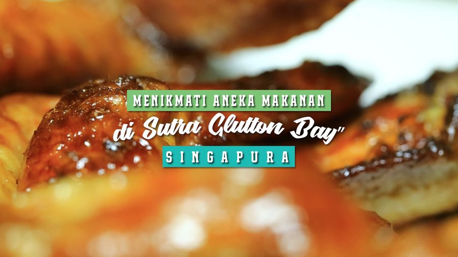 Mencicipi Kelezatan Aneka Makanan di Sutra Glutton Bay, Singapura