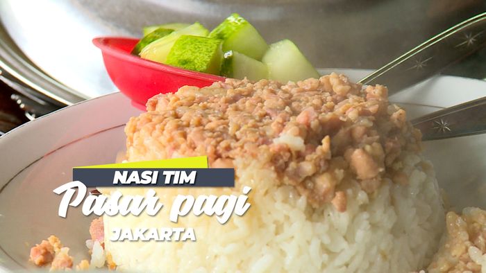 Gurihnya Nasi Tim Pasar Pagi, Jakarta