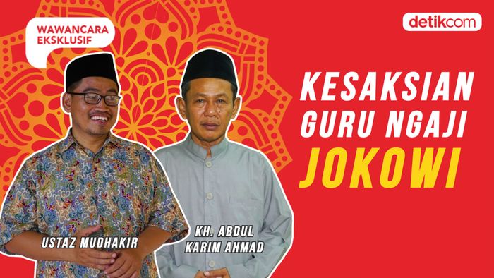 Wawancara Eksklusif: Kesaksian Dua Guru Ngaji Jokowi