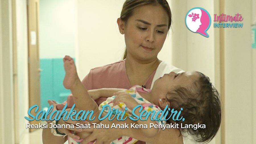 Salahkan Diri Sendiri, Reaksi Joanna Saat Tahu Anak Kena Penyakit Langka