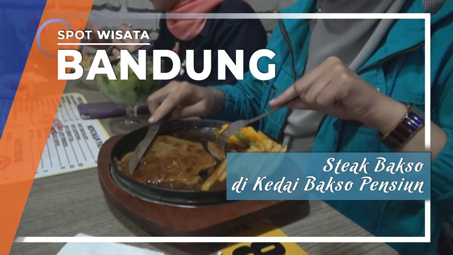 Uniknya Rasa Steak Bakso Di Kedai Bakso Pensiun, Bandung