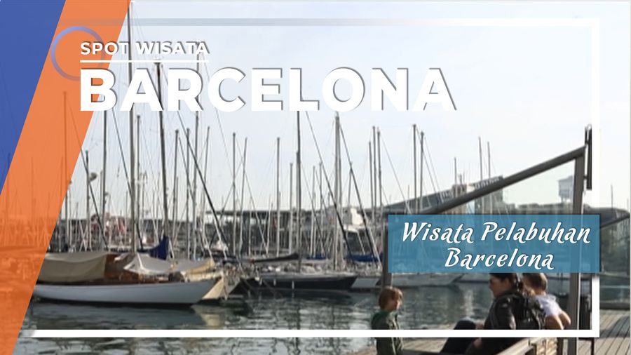 Daya Tarik Wisata Pelabuhan Barcelona