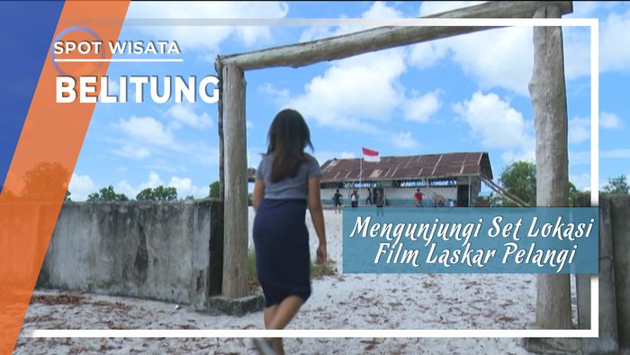 Mengunjungi Set Lokasi Film Laskar Pelangi