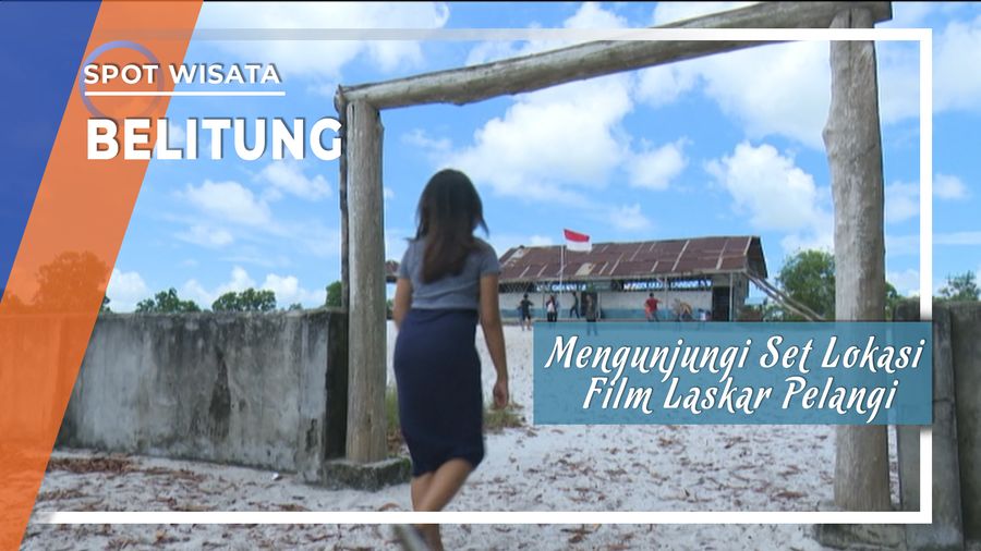 Mengunjungi Set Lokasi Film Laskar Pelangi