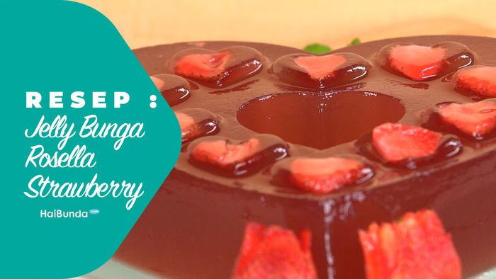 Resep Jelly Bunga Rosella Strawberry