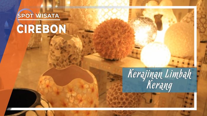 Kerajinan Limbah Kerang Khas Kota Cirebon, Jawa Barat