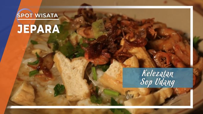 Mencicipi Kelezatan Sup Udang Jepara