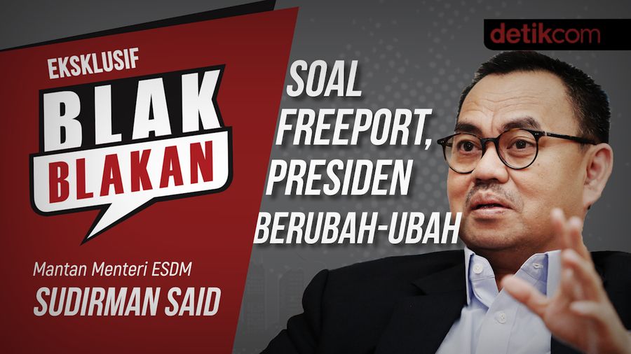 Blak-blakan Sudirman Said soal Freeport & Sikap Jokowi yang Berubah