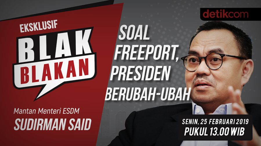 Tonton Blak-blakan SS: Soal Freeport, Sikap Jokowi Berubah-ubah