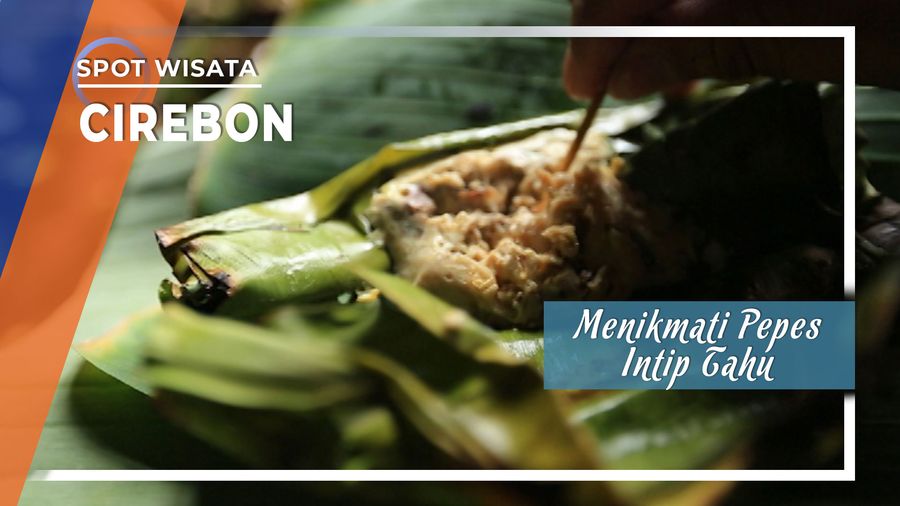 Pepes Intip Tahu di Cirebon
