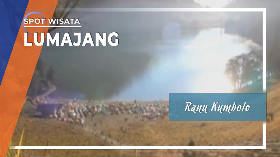 Melihat Eksotisme Ranu Kumbolo di Gunung Semeru