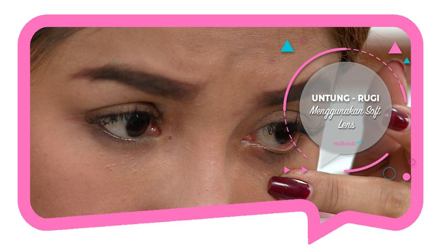 Untung - Rugi Menggunakan Soft Lens