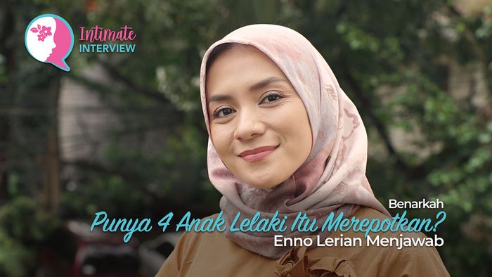 Benarkah Punya 4 Anak Lelaki Itu Merepotkan? Enno Lerian Menjawab