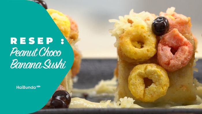 Resep Peanut Choco Banana Sushi