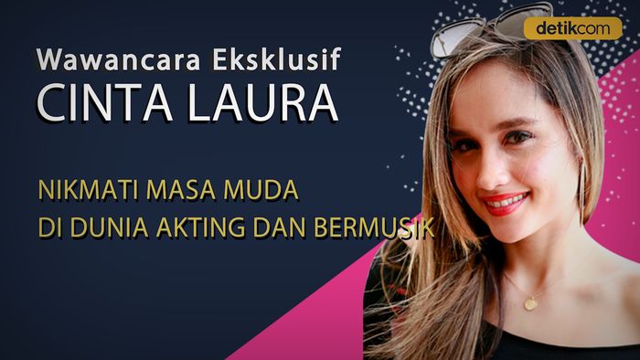Eksklusif! Cinta Laura, Nikmati Masa Muda di Dunia Akting dan Bermusik 