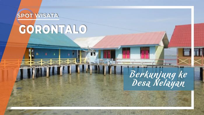 Berkunjung ke Desa Nelayan Torosiaje, Pohuwato Gorontalo