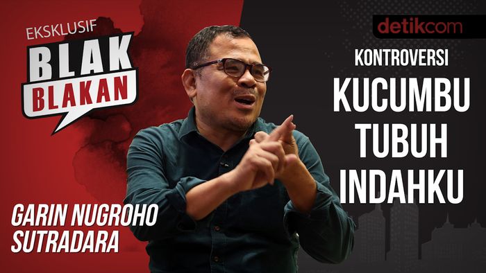 Blak-blakan Garin Nugroho: Kontroversi Kucumbu Tubuh Indahku