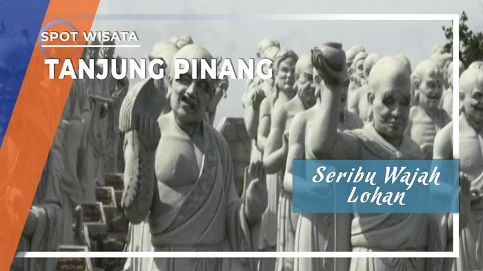Seribu Wajah Lohan Membuat Takjub Wisatawan,Tanjung Pinang 