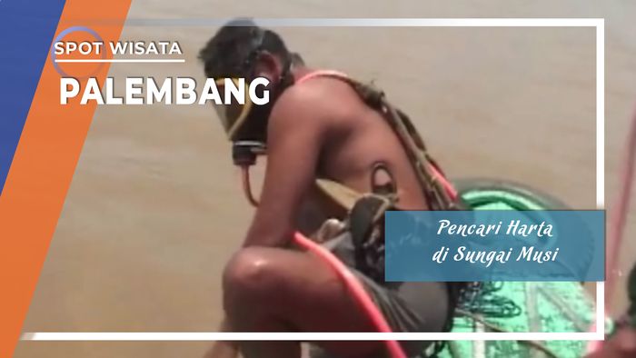 Para Pencari Harta di Sungai Musi, Palembang