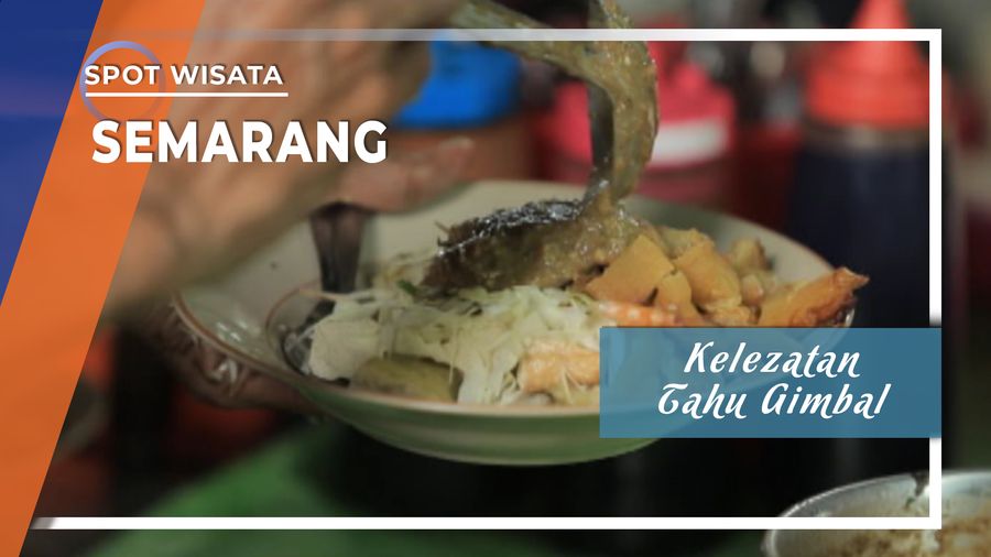Mencicipi Kelezatan Tahu Gimbal, Semarang
