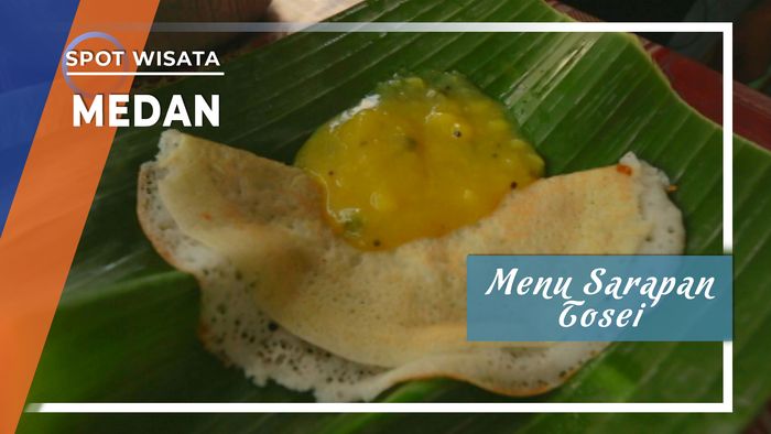Tosei, Menu Sarapan Khas India, Medan