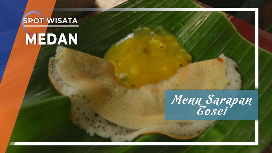 Tosei, Menu Sarapan Khas India, Medan