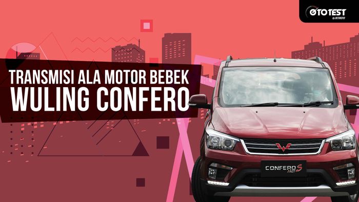 Menjajal Transmisi Ala Motor Bebek Wuling Confero S ACT