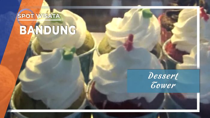 Dessert Tower, Bandung