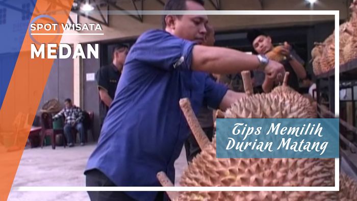Tips Memilih Durian yang Matang di Medan