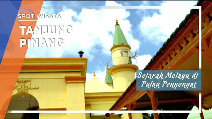 Sejarah Melayu di Pulau Penyengat Tanjung Pinang
