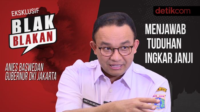 Tonton Blak-blakan Anies Baswedan: Menjawab Tuduhan Ingkar Janji