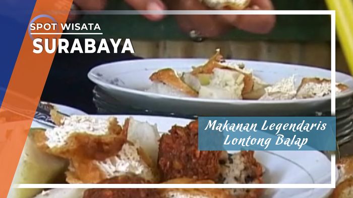 Sarapan Legendaris Lontong Balap Jalan Kranggan Surabaya